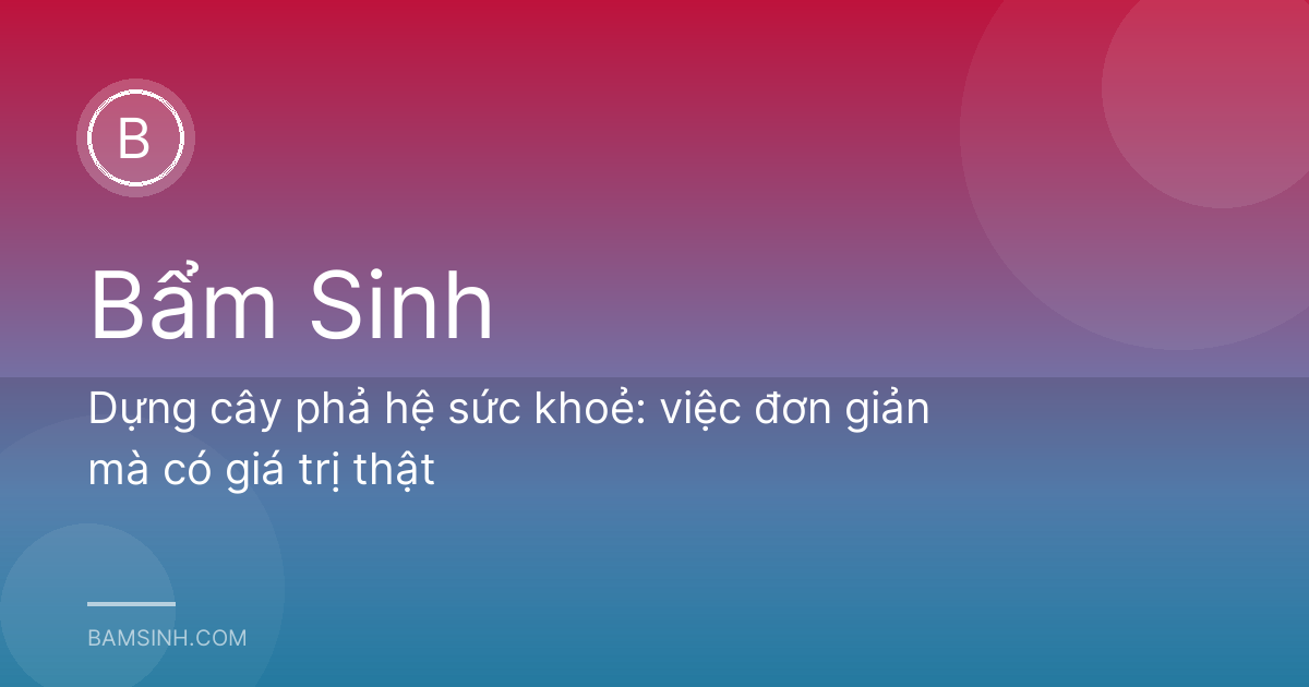 Dựng cây phả hệ sức khoẻ: việc đơn giản mà có giá trị thật