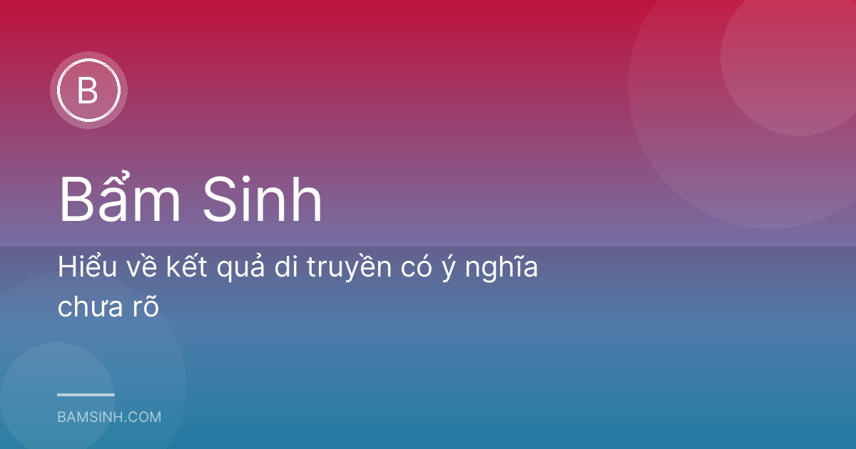 Hiểu về kết quả di truyền có ý nghĩa chưa rõ